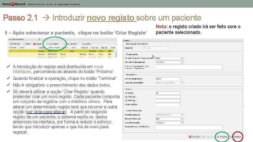 Passo 2. 1 Introduzir novo registo sobre um paciente 1 – Após selecionar o