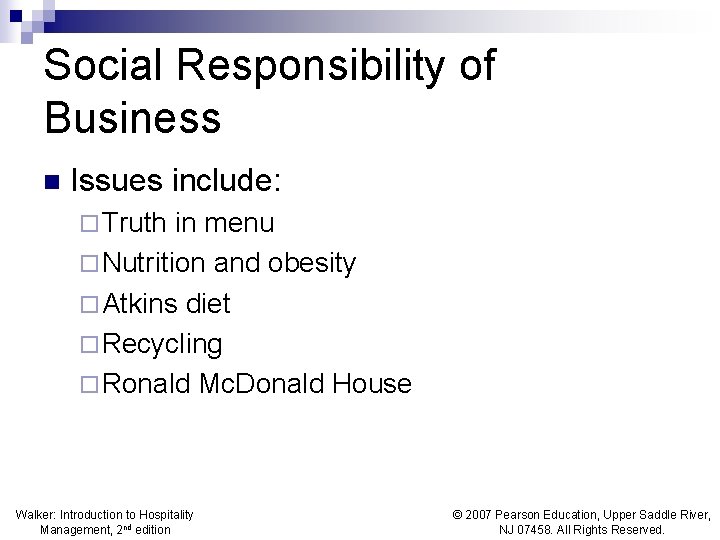 Social Responsibility of Business n Issues include: ¨ Truth in menu ¨ Nutrition and