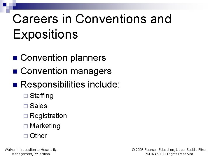 Careers in Conventions and Expositions Convention planners n Convention managers n Responsibilities include: n