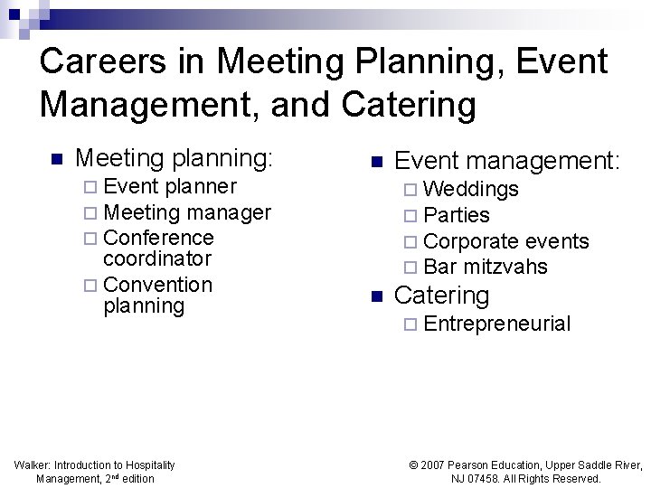 Careers in Meeting Planning, Event Management, and Catering n Meeting planning: n ¨ Event