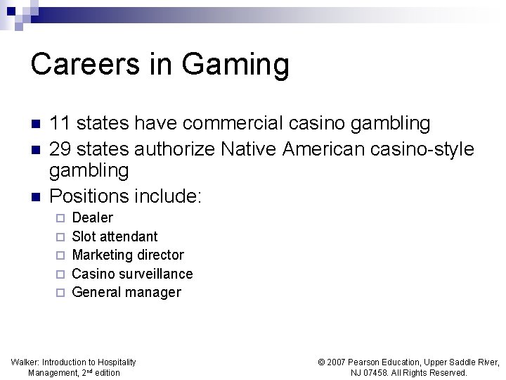 Careers in Gaming n n n 11 states have commercial casino gambling 29 states