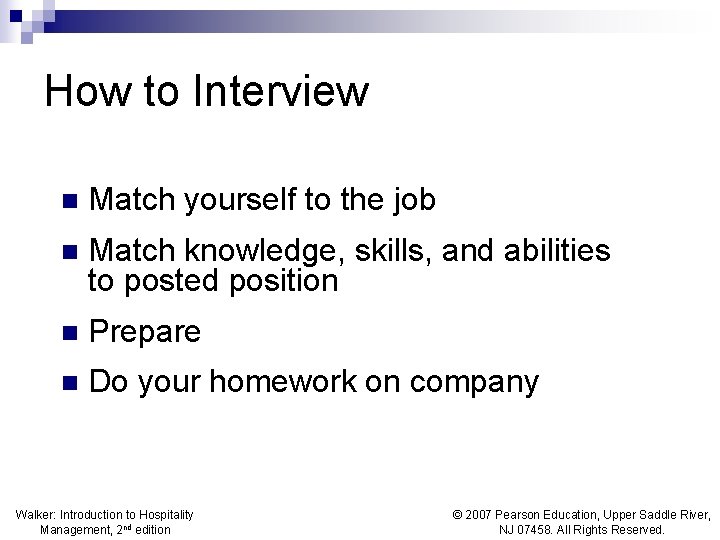 How to Interview n Match yourself to the job n Match knowledge, skills, and