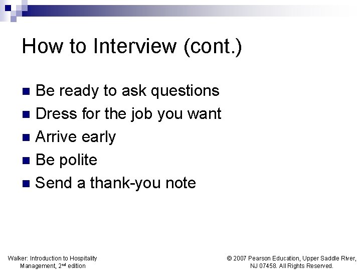 How to Interview (cont. ) Be ready to ask questions n Dress for the