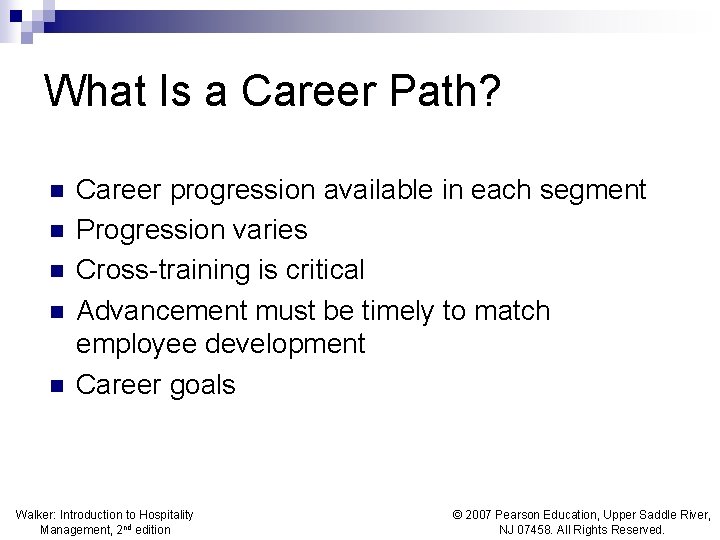 What Is a Career Path? n n n Career progression available in each segment