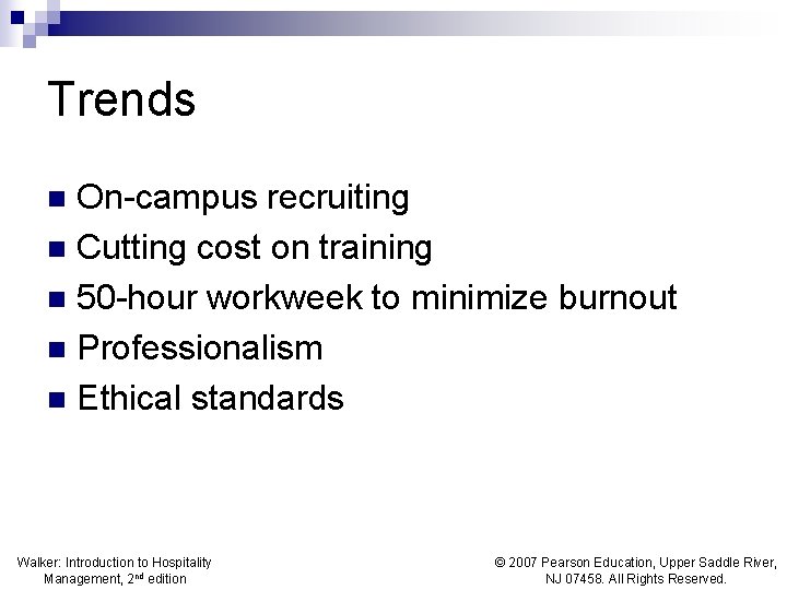 Trends On-campus recruiting n Cutting cost on training n 50 -hour workweek to minimize