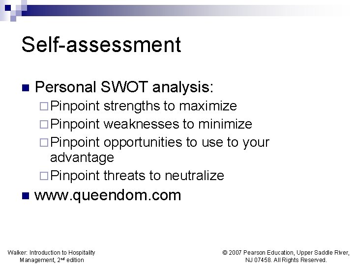 Self-assessment n Personal SWOT analysis: ¨ Pinpoint strengths to maximize ¨ Pinpoint weaknesses to