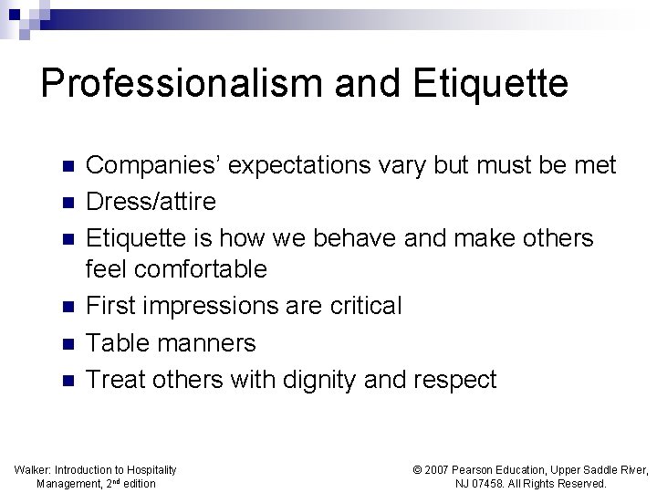 Professionalism and Etiquette n n n Companies’ expectations vary but must be met Dress/attire