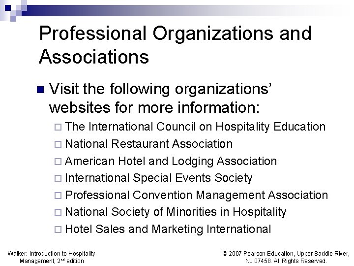 Professional Organizations and Associations n Visit the following organizations’ websites for more information: ¨