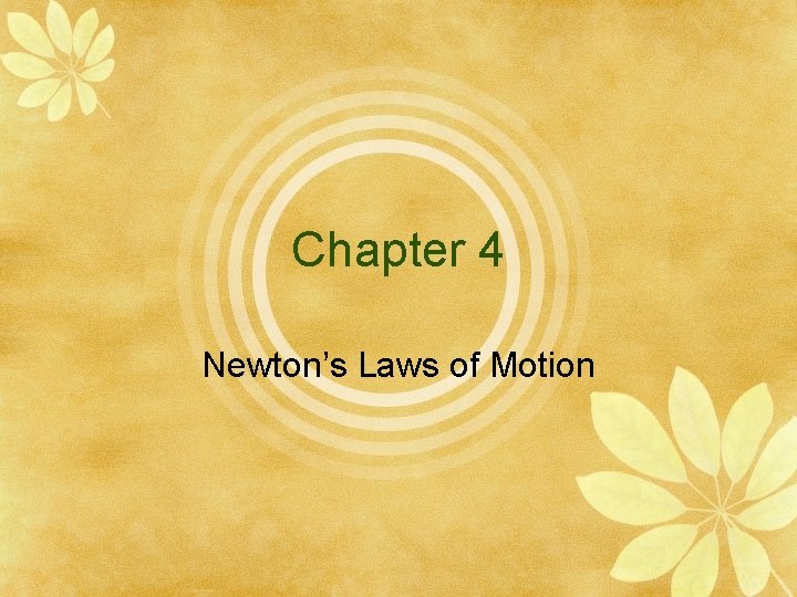 Chapter 4 Newton’s Laws of Motion 