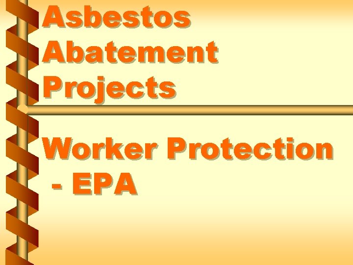 Asbestos Abatement Projects Worker Protection - EPA 