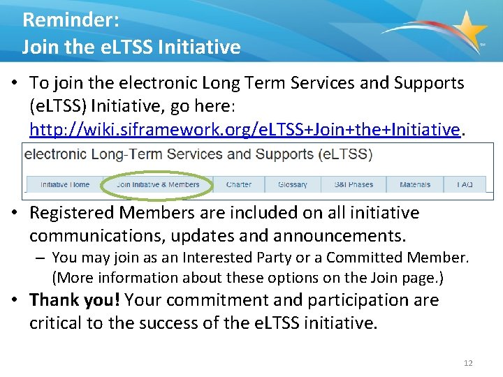 Reminder: Join the e. LTSS Initiative • To join the electronic Long Term Services