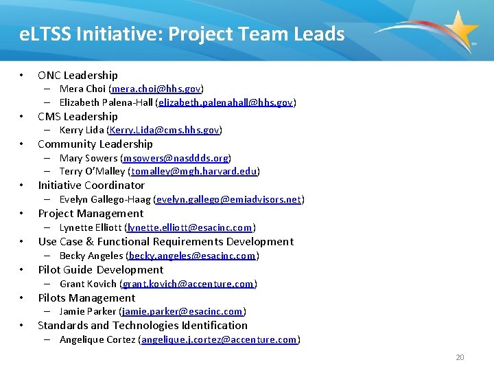 e. LTSS Initiative: Project Team Leads • ONC Leadership – Mera Choi (mera. choi@hhs.