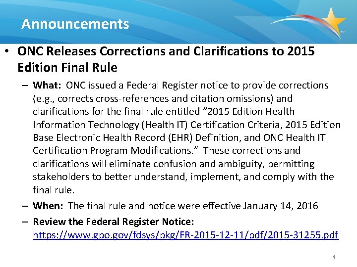 Announcements • ONC Releases Corrections and Clarifications to 2015 Edition Final Rule – What: