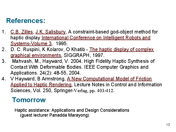 References: 1. C. B. Zilles, J. K. Salisbury, A constraint-based god-object method for haptic