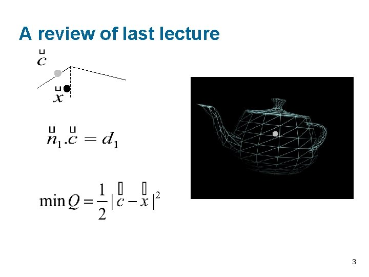A review of last lecture 3 
