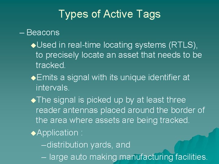 Types of Active Tags – Beacons u. Used in real-time locating systems (RTLS), to