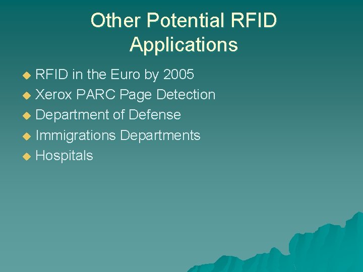 Other Potential RFID Applications RFID in the Euro by 2005 u Xerox PARC Page