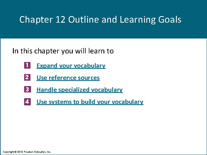 Chapter 12 Outline and Learning Goals In this chapter you will learn to Expand