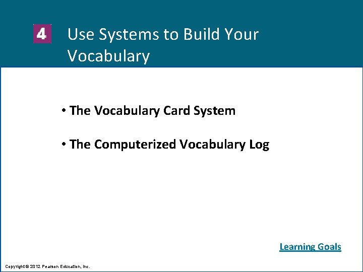 Use Systems to Build Your Vocabulary • The Vocabulary Card System • The Computerized