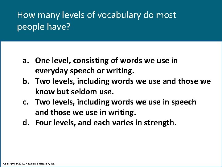 How many levels of vocabulary do most people have? a. One level, consisting of