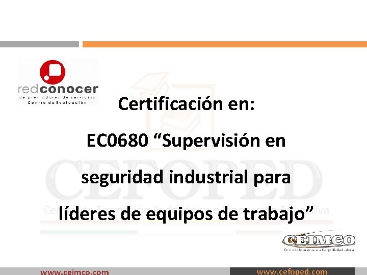 Certificación en: EC 0680 “Supervisión en seguridad industrial para líderes de equipos de trabajo”