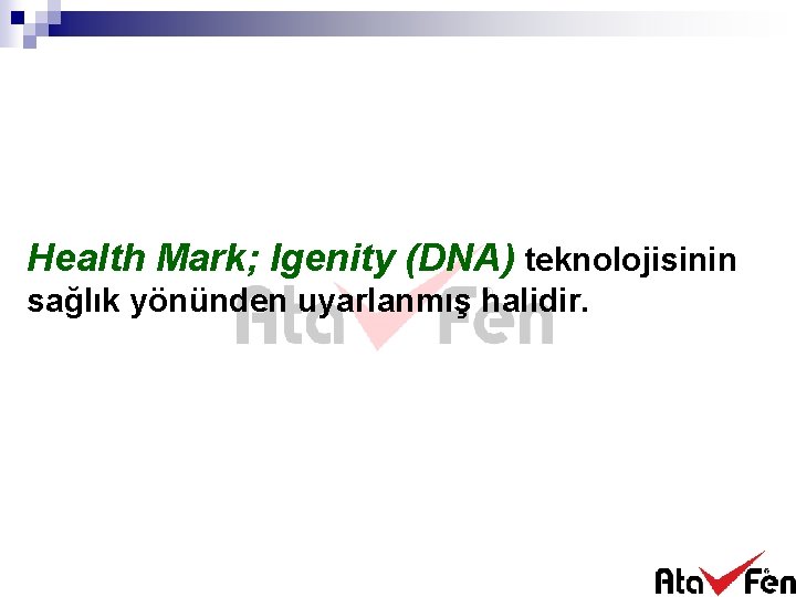 Health Mark; Igenity (DNA) teknolojisinin sağlık yönünden uyarlanmış halidir. 