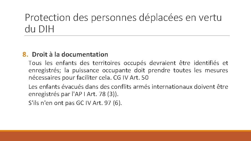 Protection des personnes déplacées en vertu du DIH 8. Droit à la documentation Tous