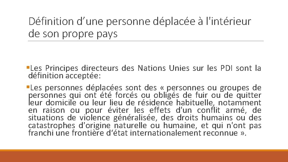 Définition d’une personne déplacée à l'intérieur de son propre pays §Les Principes directeurs des