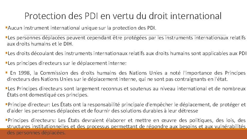 Protection des PDI en vertu du droit international §Aucun instrument international unique sur la