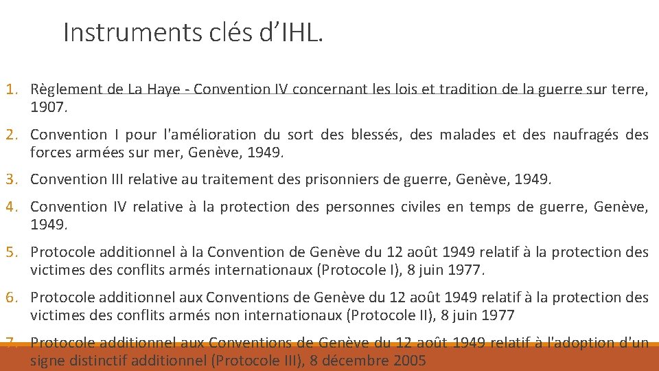 Instruments clés d’IHL. 1. Règlement de La Haye - Convention IV concernant les lois