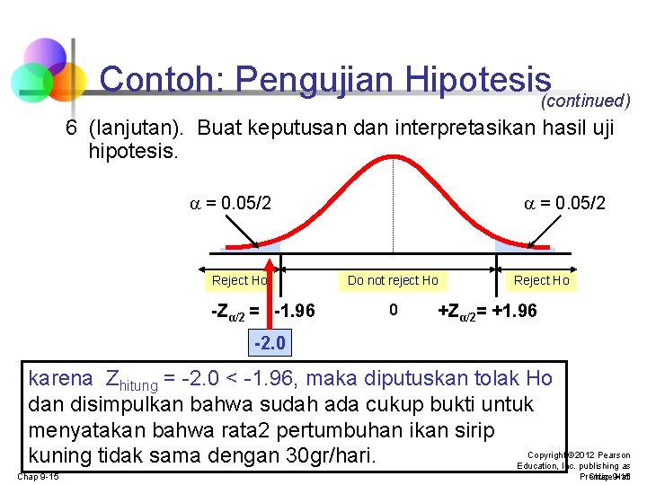 Contoh: Pengujian Hipotesis(continued) 6 (lanjutan). Buat keputusan dan interpretasikan hasil uji hipotesis. = 0.