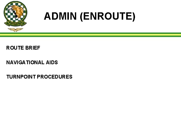 ADMIN (ENROUTE) ROUTE BRIEF NAVIGATIONAL AIDS TURNPOINT PROCEDURES 