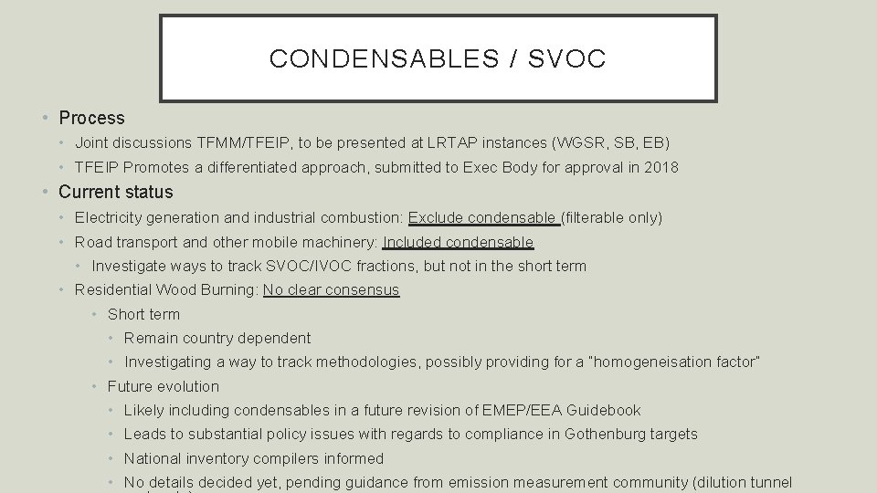 CONDENSABLES / SVOC • Process • Joint discussions TFMM/TFEIP, to be presented at LRTAP