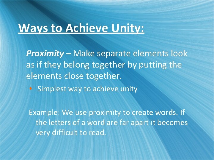 Ways to Achieve Unity: Proximity – Make separate elements look as if they belong