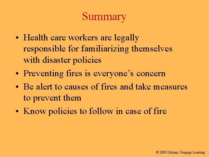 Summary • Health care workers are legally responsible for familiarizing themselves with disaster policies
