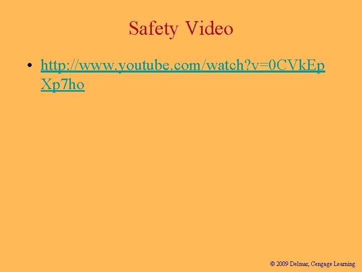 Safety Video • http: //www. youtube. com/watch? v=0 CVk. Ep Xp 7 ho ©