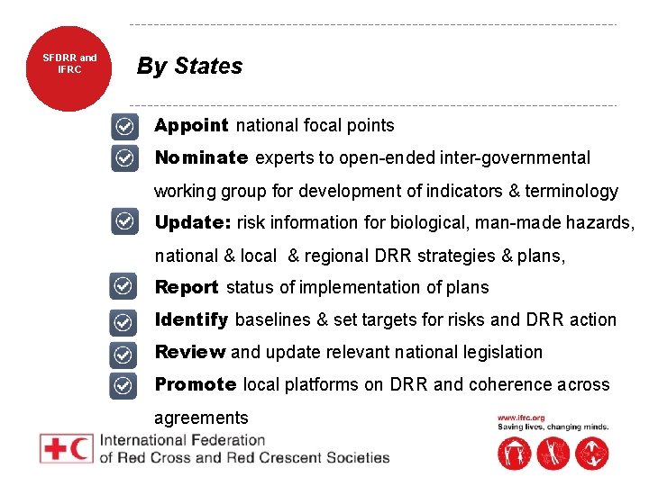 SFDRR and IFRC By States • Appoint national focal points • Nominate experts to