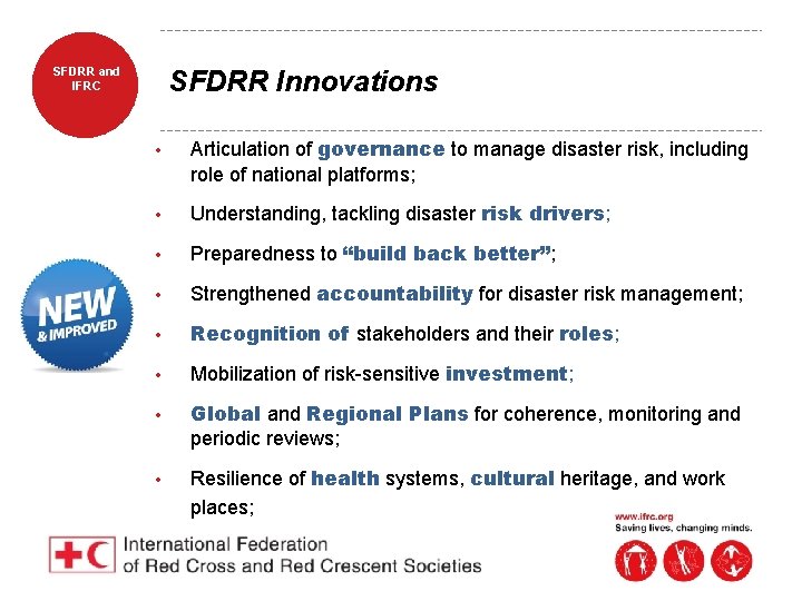 SFDRR and IFRC SFDRR Innovations • Articulation of governance to manage disaster risk, including
