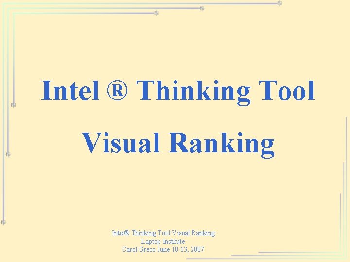 Intel ® Thinking Tool Visual Ranking Intel® Thinking Tool Visual Ranking Laptop Institute Carol