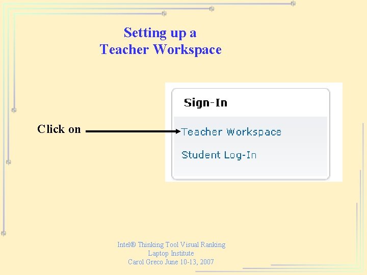Setting up a Teacher Workspace Click on Intel® Thinking Tool Visual Ranking Laptop Institute