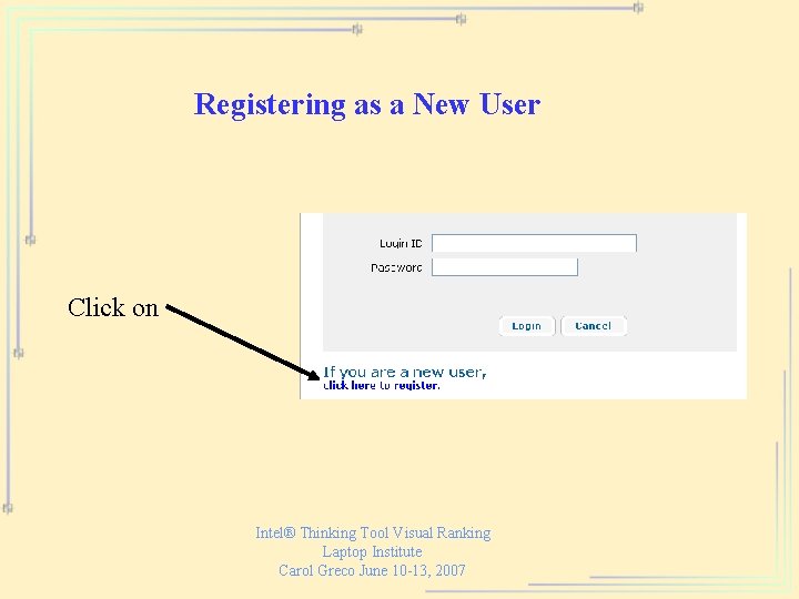 Registering as a New User Click on Intel® Thinking Tool Visual Ranking Laptop Institute