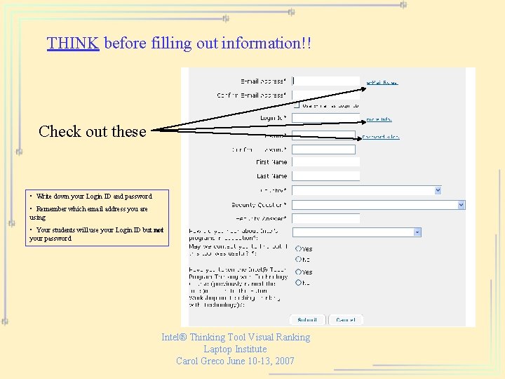 THINK before filling out information!! Check out these • Write down your Login ID