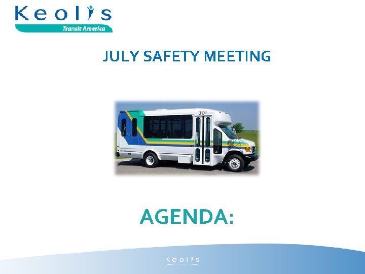 JULY SAFETY MEETING AGENDA: 