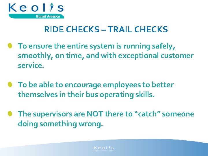 RIDE CHECKS – TRAIL CHECKS To ensure the entire system is running safely, smoothly,