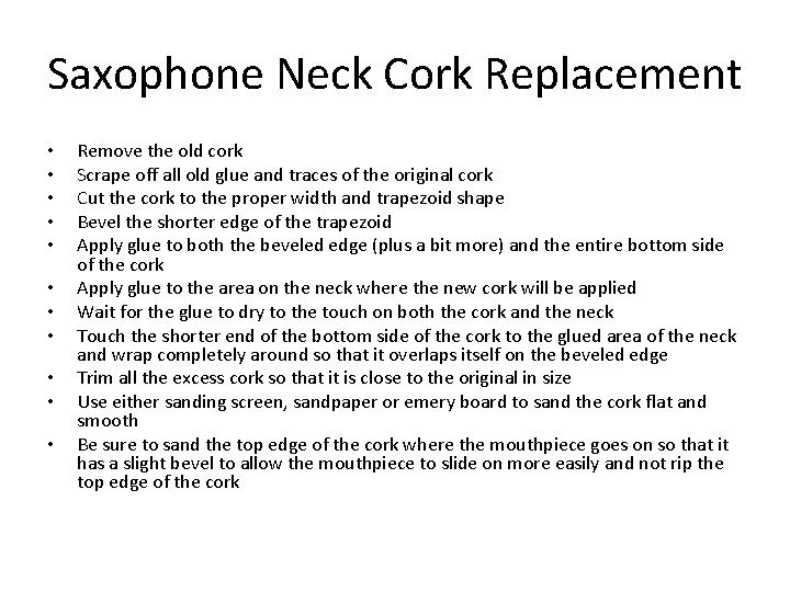 Saxophone Neck Cork Replacement • • • Remove the old cork Scrape off all