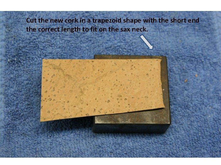 Cut the new cork in a trapezoid shape with the short end the correct