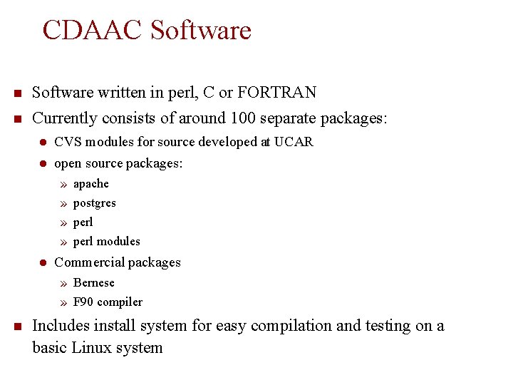 CDAAC Software written in perl, C or FORTRAN Currently consists of around 100 separate