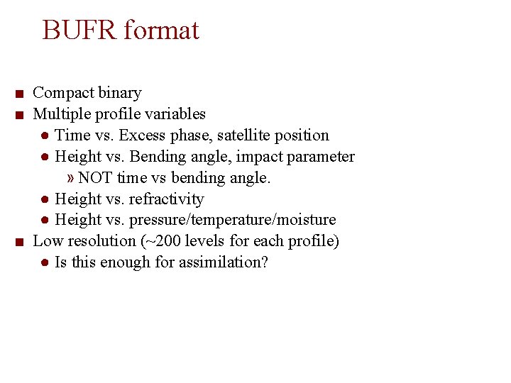 BUFR format ■ Compact binary ■ Multiple profile variables ● Time vs. Excess phase,
