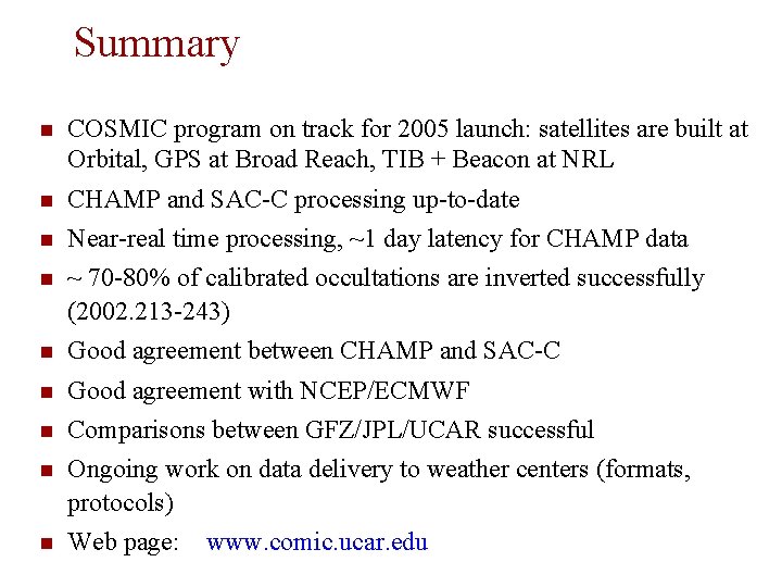 Summary COSMIC program on track for 2005 launch: satellites are built at Orbital, GPS