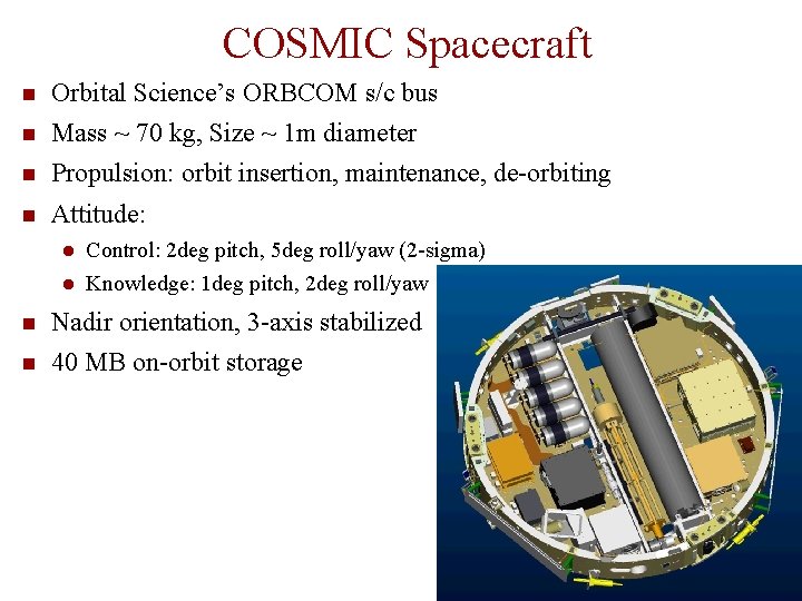 COSMIC Spacecraft Orbital Science’s ORBCOM s/c bus Mass ~ 70 kg, Size ~ 1
